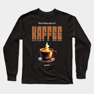 Meine Blutgruppe ist Kaffee positiv - lustig Long Sleeve T-Shirt